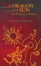 The Dragon and the Sun: The Prophecy of Balance: Second Edition