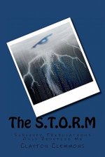 The S.T.O.R.M: Survived Tribulations Only Redefine Me