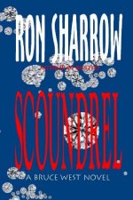 Scoundrel: A Bruce West Novel