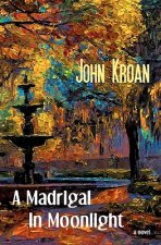 A Madrigal in Moonlight: a stageplay