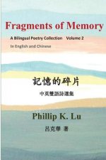 Fragments of Memory: A Bilingual Poetry Colletion In English and Chinese