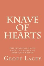 Knave of Hearts: Entertaining hands from the world of duplicate bridge
