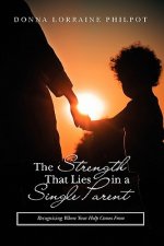 The Strength That Lies in A Single Parent: recognizing where your help comes from
