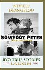 Bowfoot Peter: Sticks And Stones