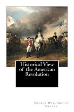 Historical View of the American Revolution
