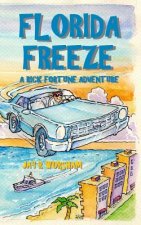 Florida Freeze: A Rick Fortune Adventure
