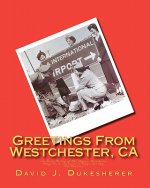 Greetings From Westchester, CA: An Early History of The Region