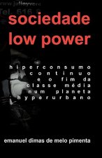 Sociedade Low Power: Hiperconsumo Contínuo e o Fim da Classe Média num Planeta Hiperurbano