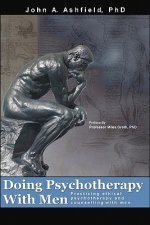 Doing Psychotherapy With Men: Practising ethical psychotherapy and counselling with men