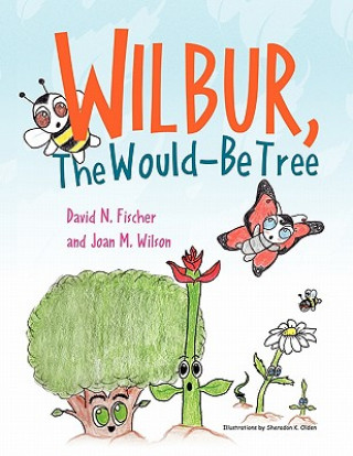 Wilbur, The Would Be Tree