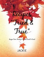 Recipes ''Tried & True''