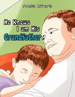 He Knows I Am His Grandfather