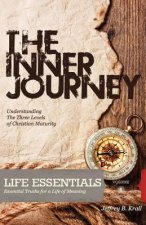 The Inner Journey: Recognizing The Three Levels Of Christian Maturity