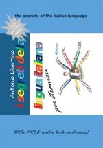 I segreti della lingua italiana per stranieri: The secrets of the Italian language