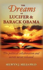 The Dreams of Lucifer and Barack Obama: The political collaboration and secrets never released