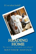 Heading Home: My experience with tragedy, loss and grief