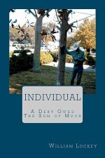 INDIVIDUAL, two stories; A DEBT OWED and THE SUM OF MUCH