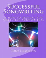 Successful Songwriting: A How-to Manual For Christian Songwriters
