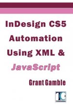 InDesign CS5 Automation Using XML & JavaScript