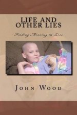 Life and Other Lies: An Encounter With Darkness