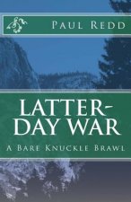 Latter-Day War: A Bare Knuckle Brawl