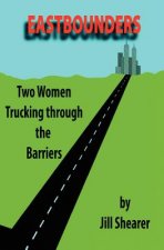 Eastbounders: Two Women Trucking Through The Barriers