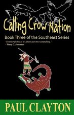 Calling Crow Nation: Book Three of the Southeast Series