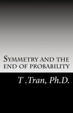 Symmetry and the end of probability