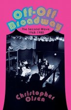 Off-Off Broadway: The Second Wave: 1968-1980
