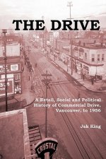 The Drive: A Retail, Social and Political History of Commercial Drive, Vancouver, to 1956