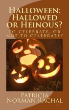 Halloween: Hallowed or Heinous?