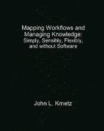 Mapping Workflows and Managing Knowledge: Simply, Sensibly, Flexibly, and without Software