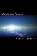 Quaternion Cosmos: The 4 D Math for the 4D Cosmos