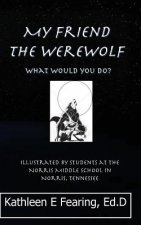 My Friend the Werewolf, What Would You Do?