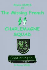 Steve SANTA and the missing French SS Charlemagne Squad