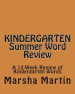 KINDERGARTEN Summer Word Review: A 12-Week Review of Kindergarten Words