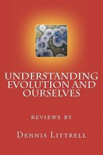 Understanding Evolution and Ourselves