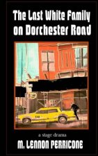 The Last White Family on Dorchester Road