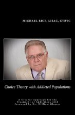 Choice Theory with Addicted Populations: A Diverse Approach for the Treatment of Addictions