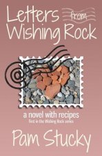 Letters from Wishing Rock: A Novel with Recipes