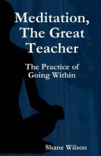 Meditation, The Great Teacher: 