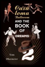 Casaloma Ballroom and The Book of Dreams Part II