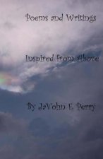 Poems and Writings: Inspired from Above