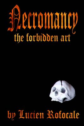 Necromancy: the forbidden art (Lucien Rofocale)(Miękka)