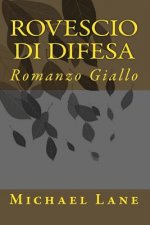 Rovescio di difesa: Romanzo Giallo