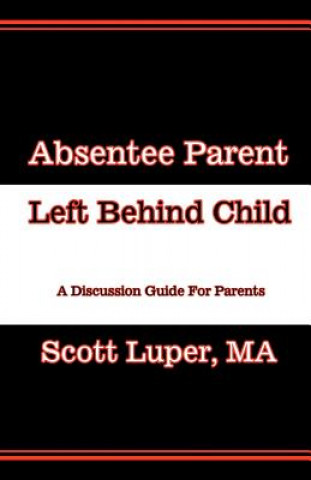 Absentee Parent Left Behind Child: A Discussion Guide For Parents