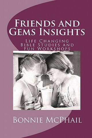 Friends and Gems Insights: Life Changing Bible Studies and Fun Workshops