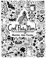 Cool Party, Mom! The Classroom Edition