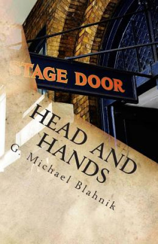 Head and Hands: A Play in 29 Scenes