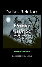 Where They Go to Die